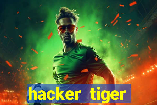 hacker tiger fortune download